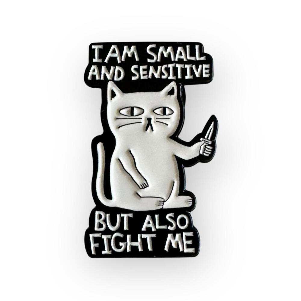 I‎ Am Small And Sensitive But Also Fight Me - Enamel Pin - Funny White Cat Knife